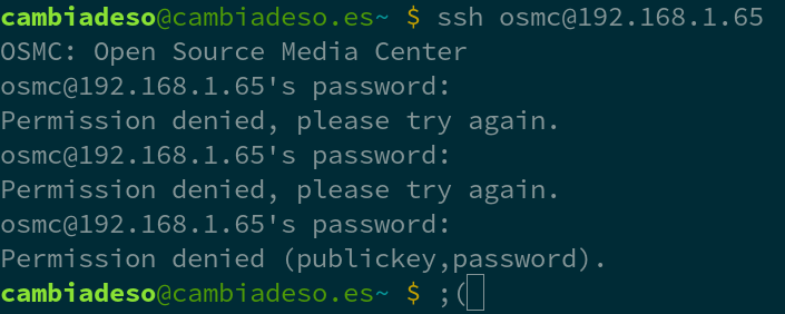 Tres fallos de la contraseña tras intentar acceder por SSH al servidor OSMC